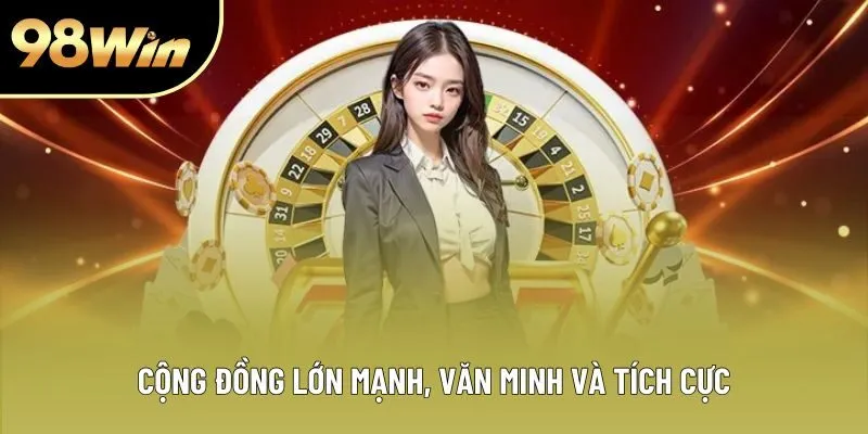 Cộng đồng lớn mạnh, văn minh và tích cực Cộng đồng lớn mạnh, văn minh và tích cực