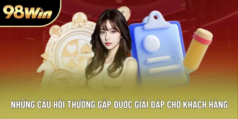 Những câu hỏi thường gặp được giải đáp cho khách hàng Những câu hỏi thường gặp được giải đáp cho khách hàng