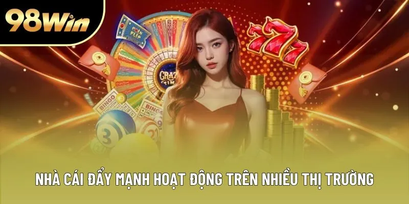 Nhà cái đẩy mạnh hoạt động trên nhiều thị trường Nhà cái đẩy mạnh hoạt động trên nhiều thị trường