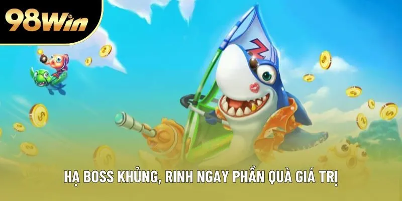 Hạ boss khủng, rinh ngay phần quà giá trị Hạ boss khủng, rinh ngay phần quà giá trị