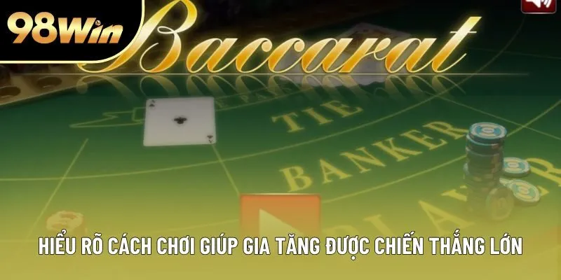 Hiểu rõ cách chơi giúp gia tăng được chiến thắng lớn Hiểu rõ cách chơi giúp gia tăng được chiến thắng lớn