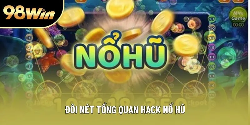 Đôi nét tổng quan hack nổ hũ Đôi nét tổng quan hack nổ hũ